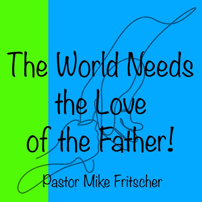 The World Needs the Love of the Father! episode artwork
