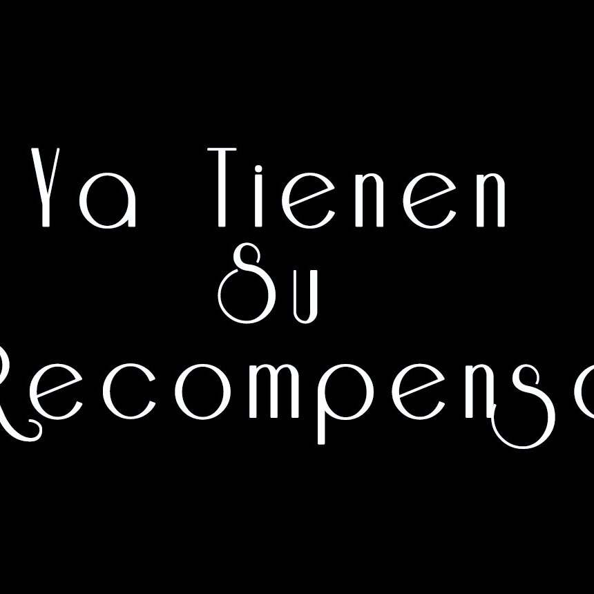 Ya Tienen su Recompensa