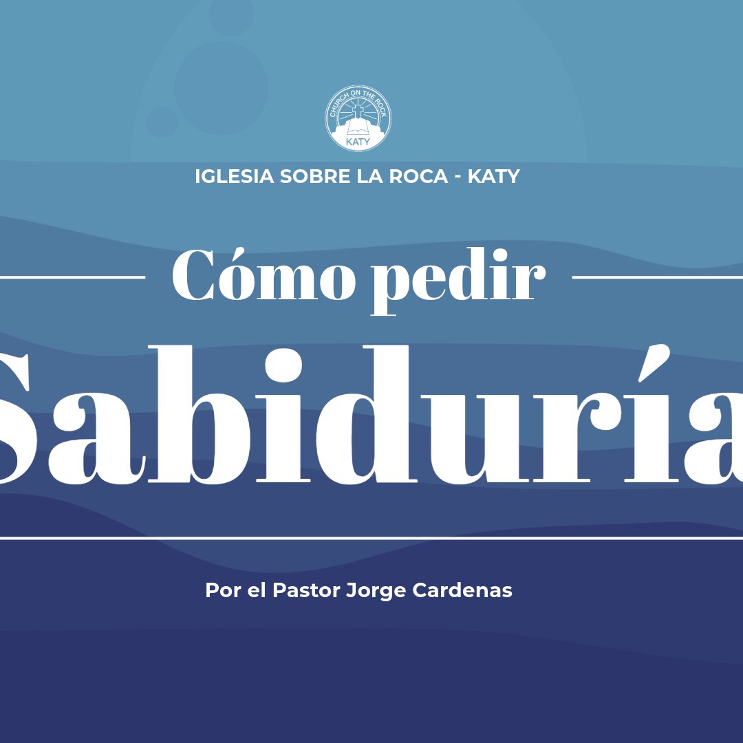Santiago 1 - Cómo pedir Sabiduría