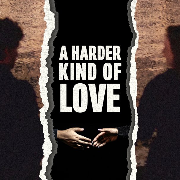 A Harder Kind of Love
