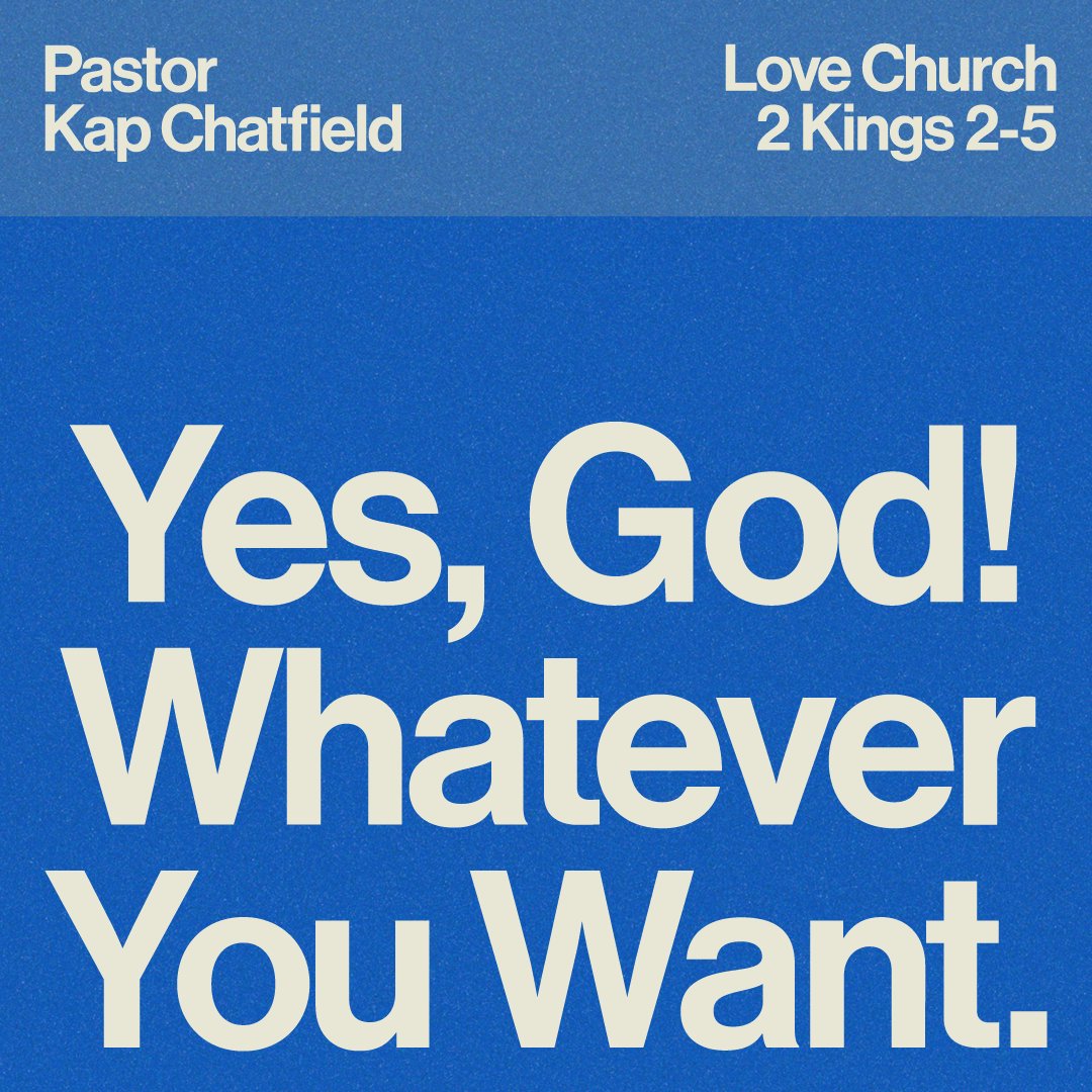 Yes God! Whatever you want | Pastor Kap Chatfield | 2 Kings 2-5 episode artwork
