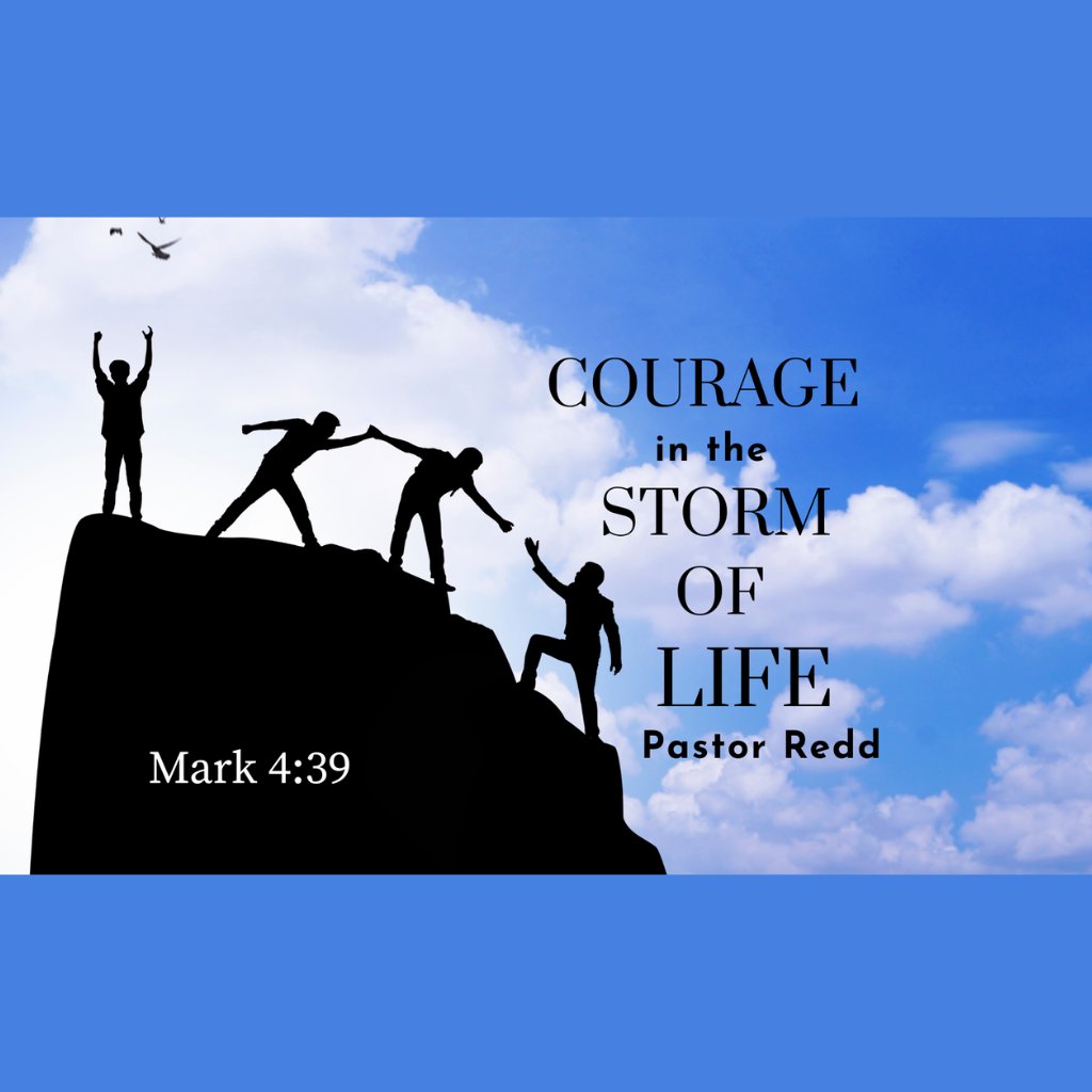 Courage in the Storm of Life (Pastor Redd)