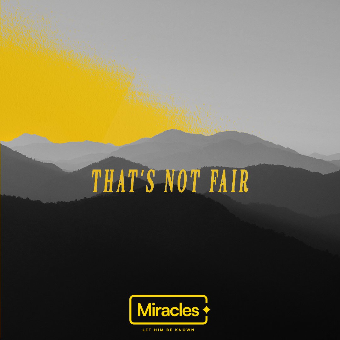 Miracles Week 4: Steve Murrell | That's Not Fair.