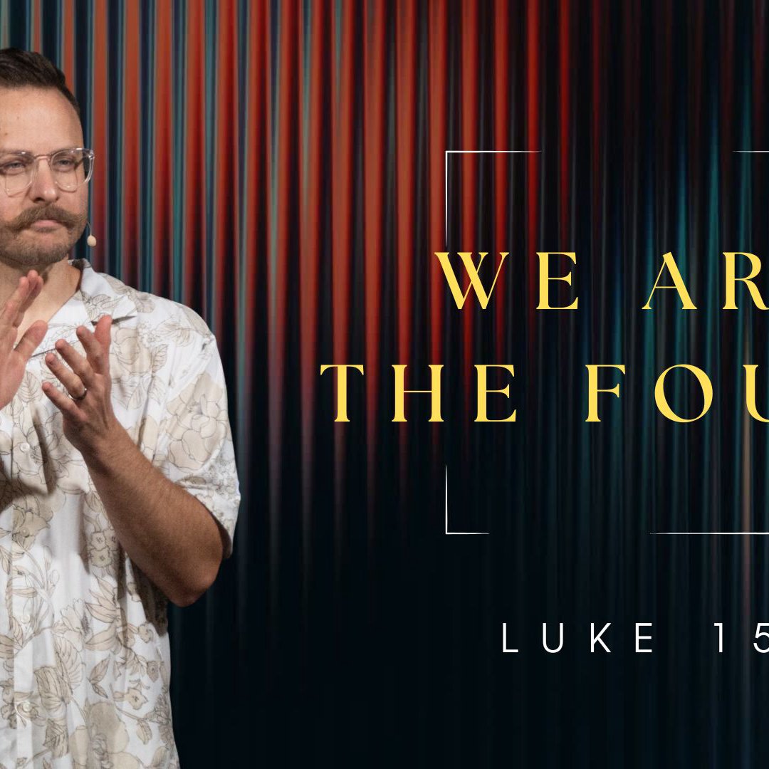 We Are the Found - Luke 15 We Are the Found - Luke 15
