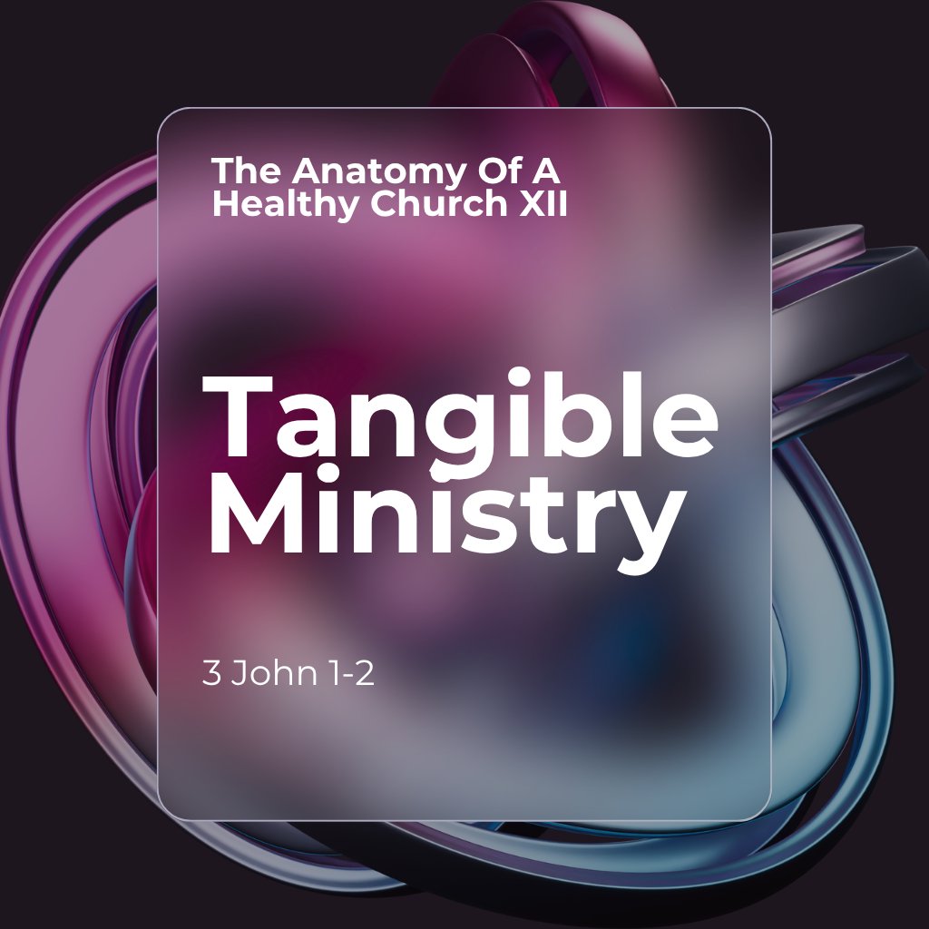 The Anatomy Of A Healthy Church XII