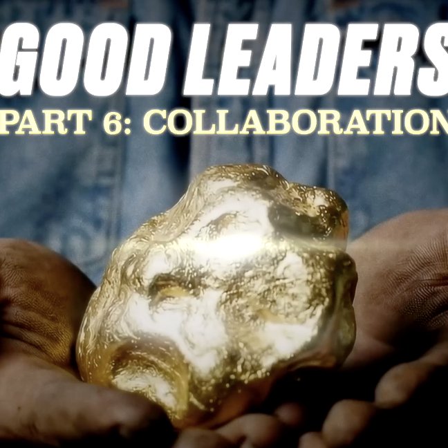 GOOD LEADERS (pt6)