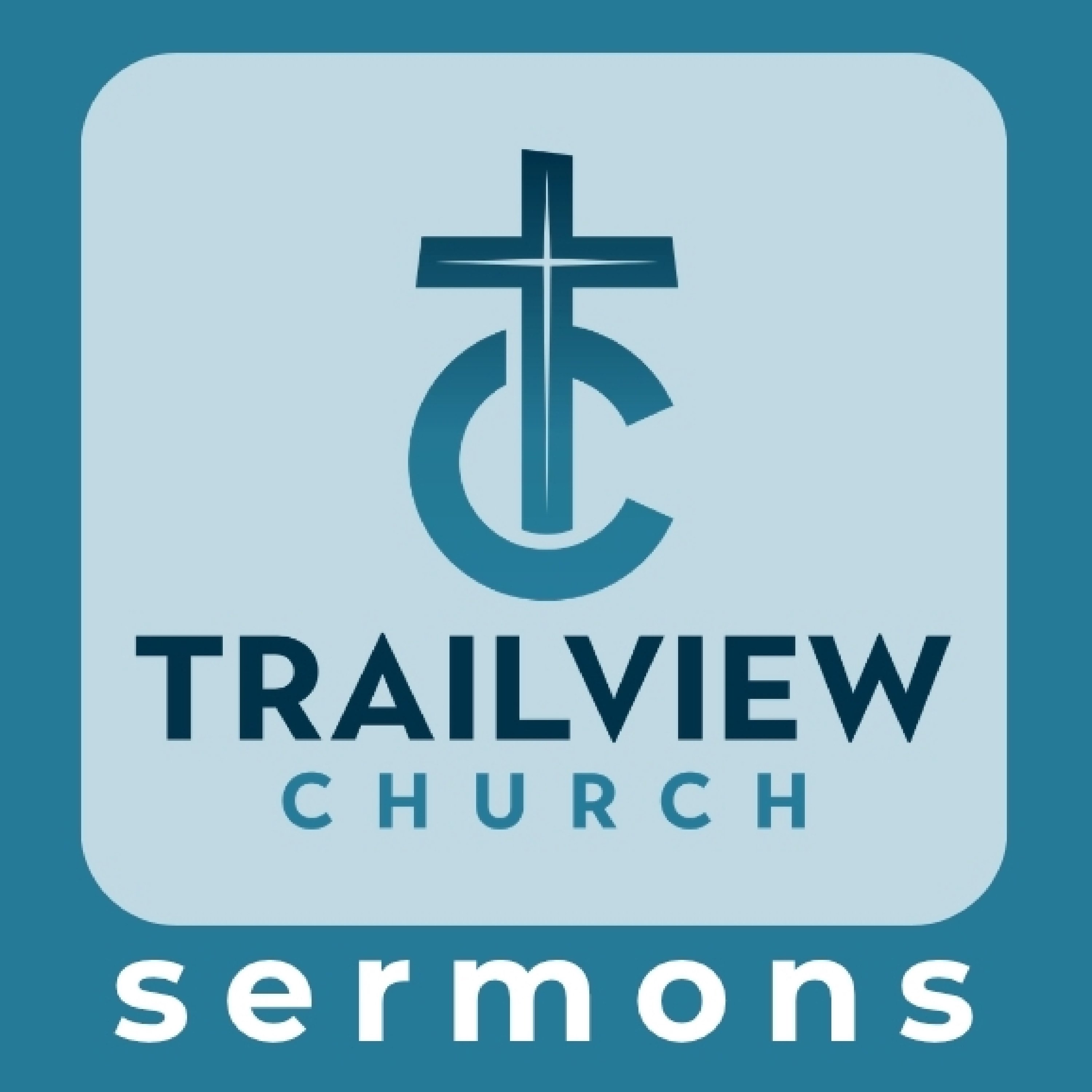 Trailview Church Sermons