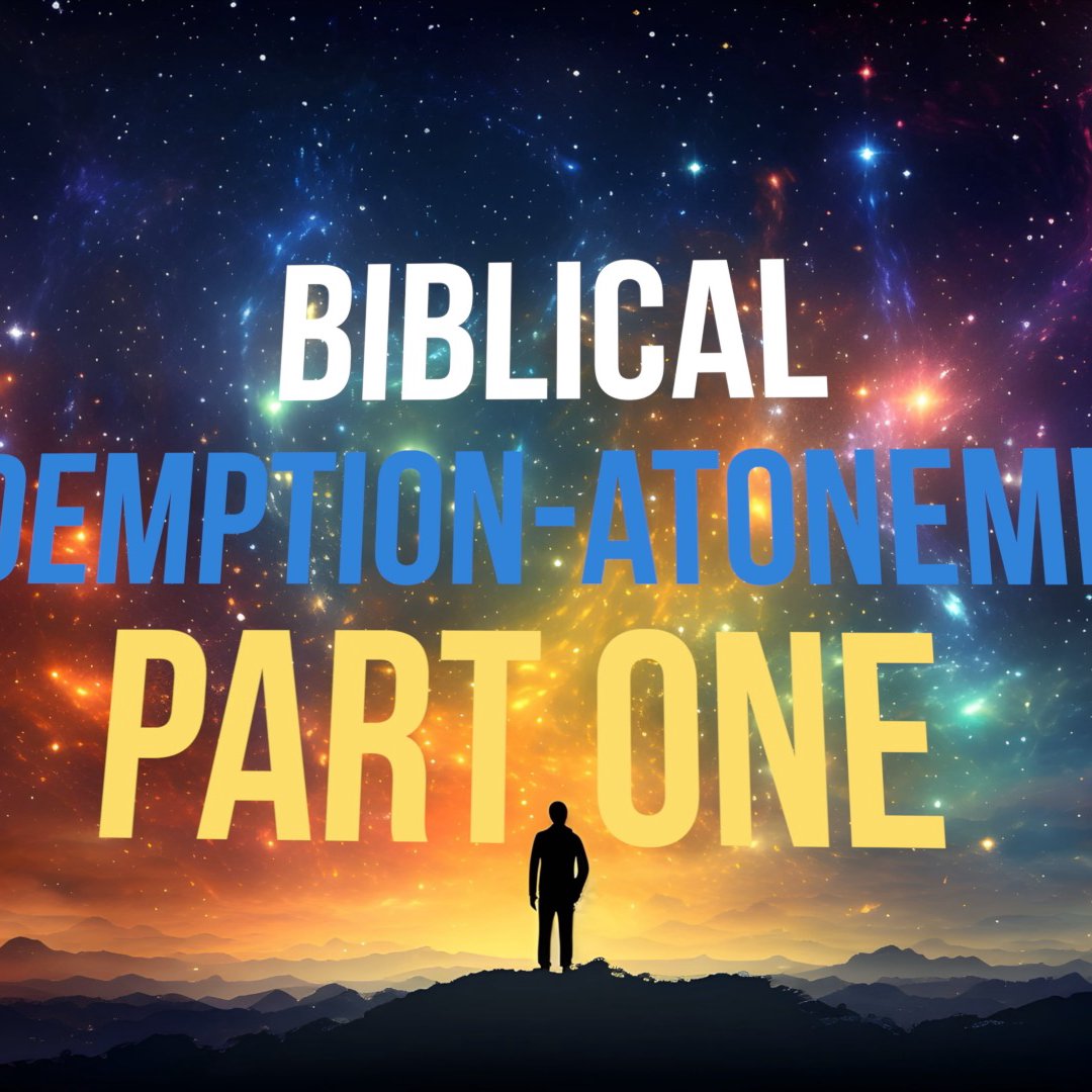 Biblical Redemption/Atonement — Part Two