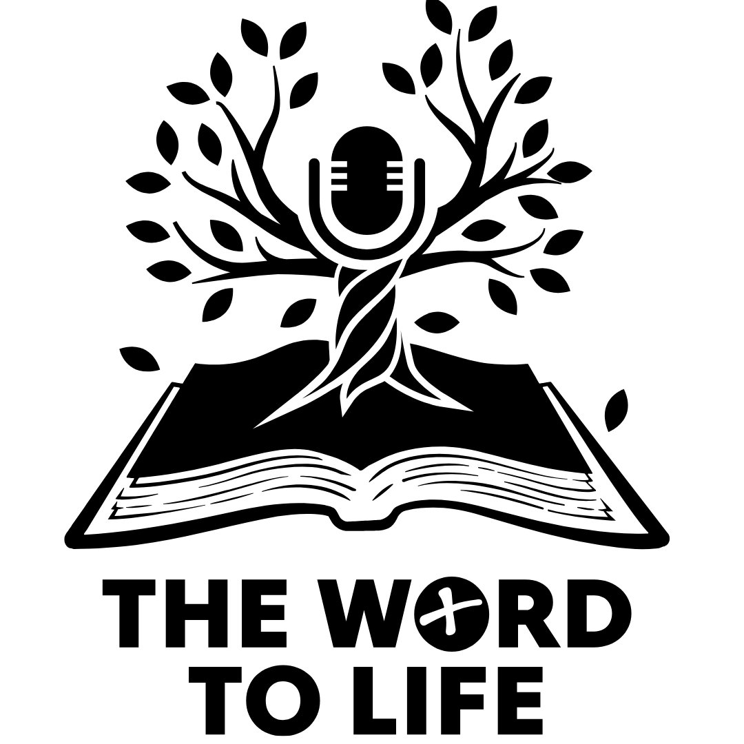 The Word to Life Podcast