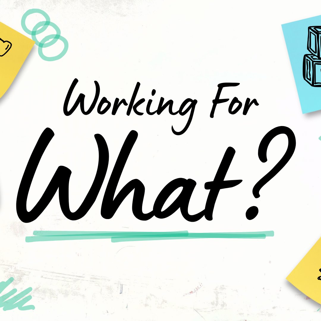 Working for What? Work hard, rest well. (Week 5)