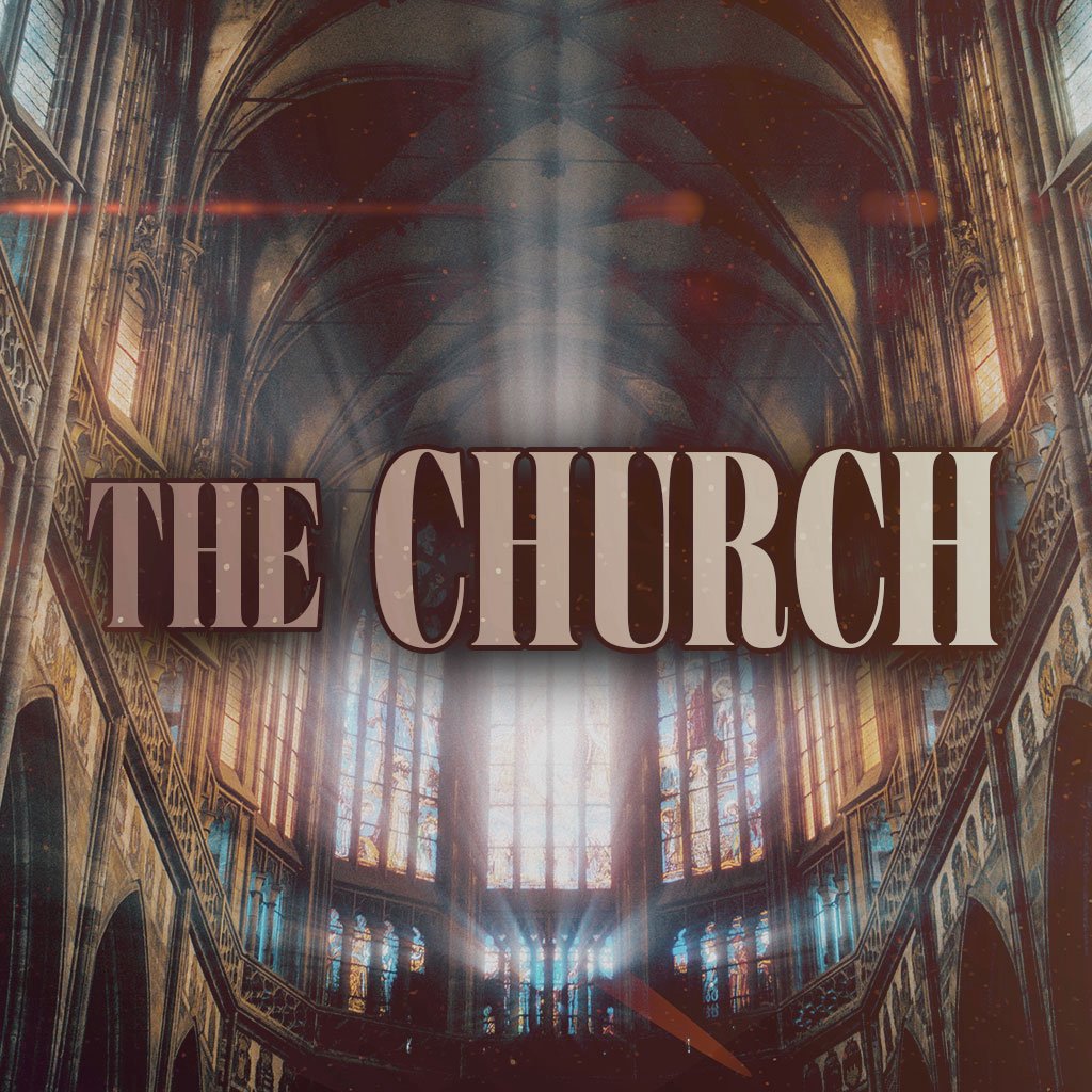 The Church | Part 4 The Church | Part 4