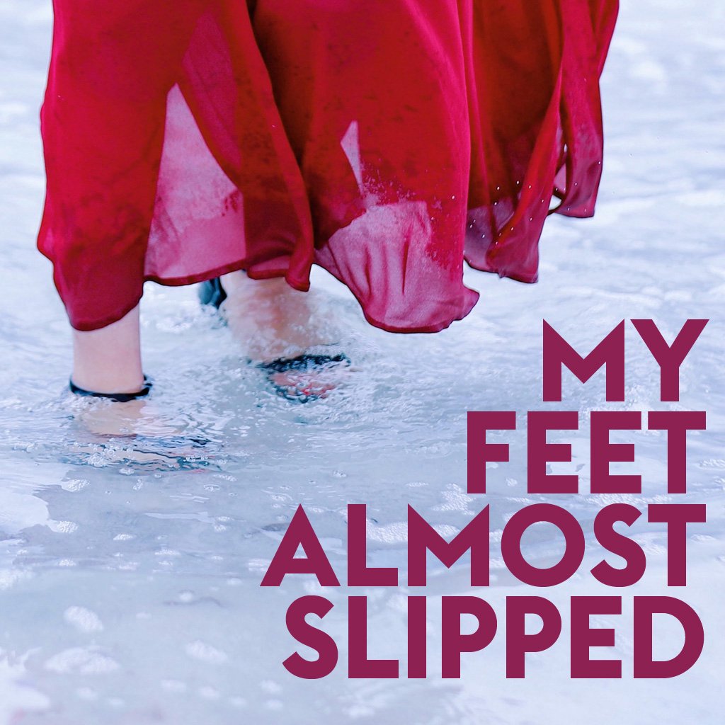 My Feet Almost Slipped - Part 4