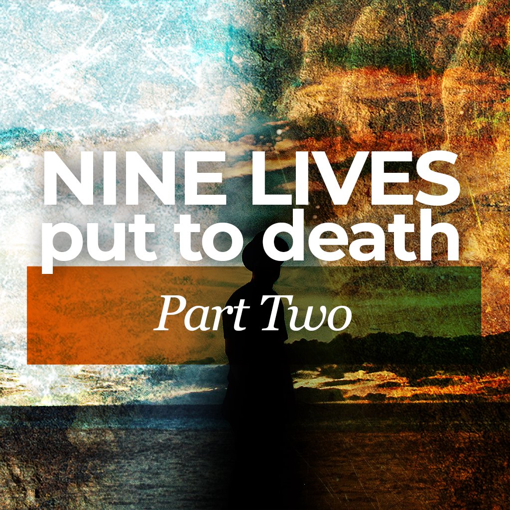 Nine Lives Put to Death- Part 2
