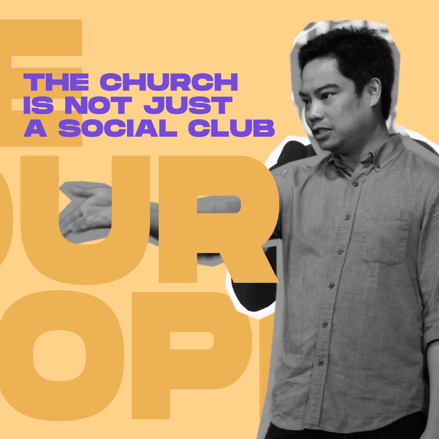 We Your People Week 4: Patrick Mercado | The Church is not just a Social Club