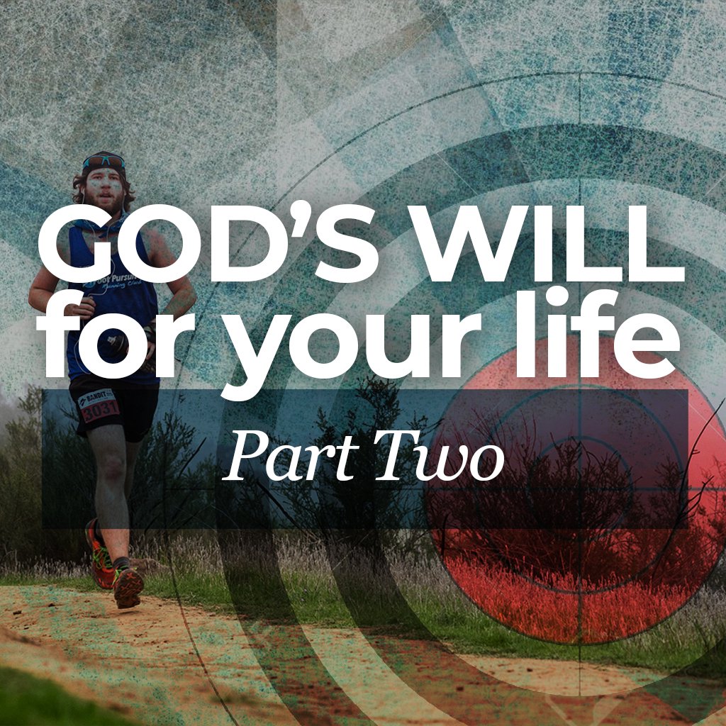 God's Will for Your Life- Part 2