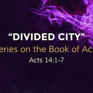 Acts 14:1-7 - "Divided City" - October 15 2023 episode artwork