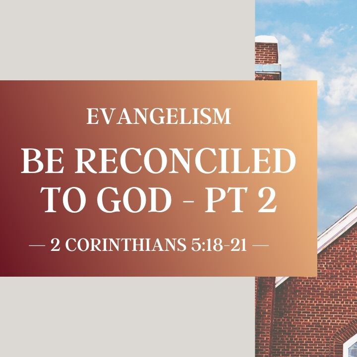 Be Reconciled to God - Pt 2 | Evangelism episode artwork