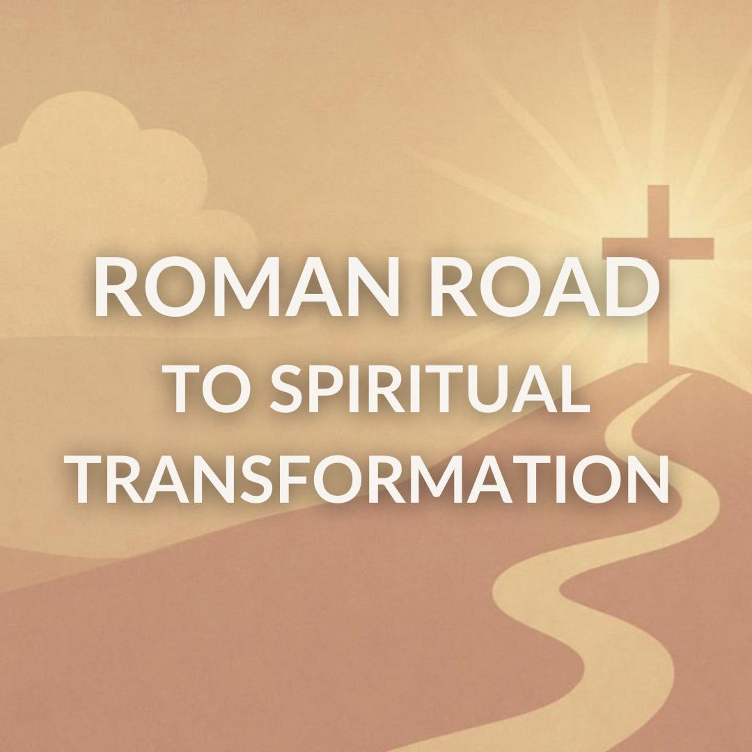 Roman Road to Spiritual Transformation