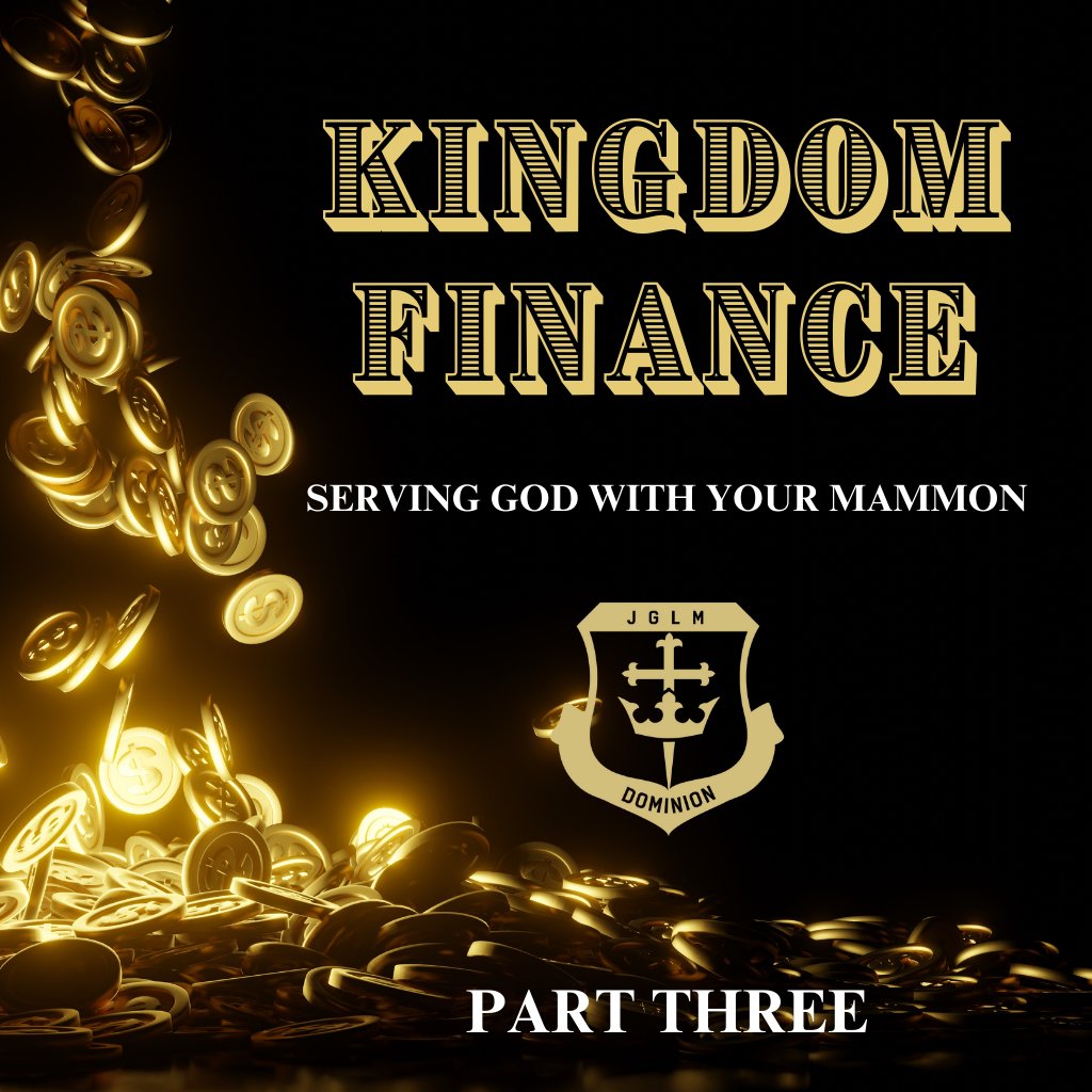 Kingdom Finance (Part 3)