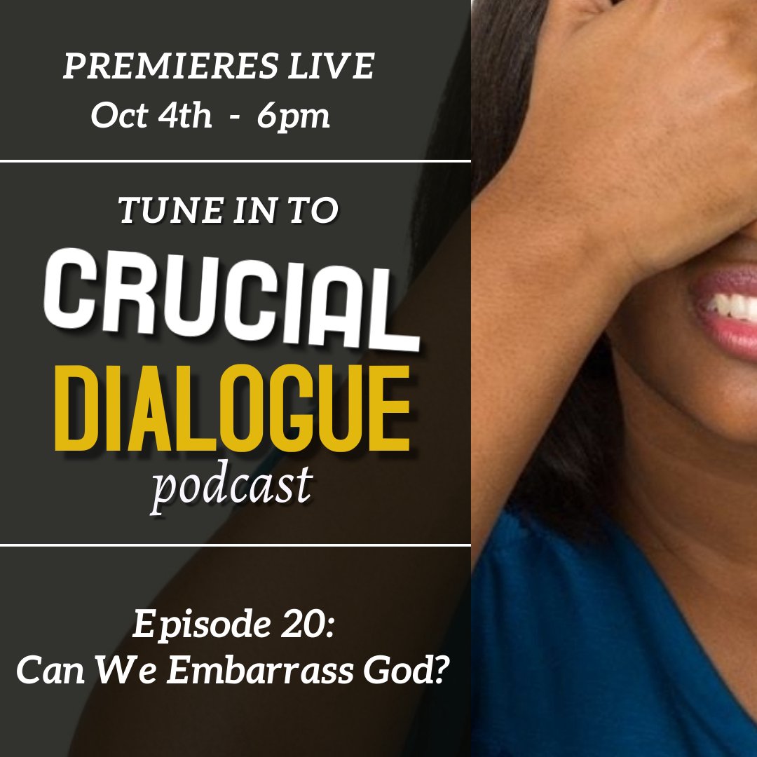 Crucial Dialogue Ep. 20:  Can We Embarrass God? (10/4/2021) episode artwork