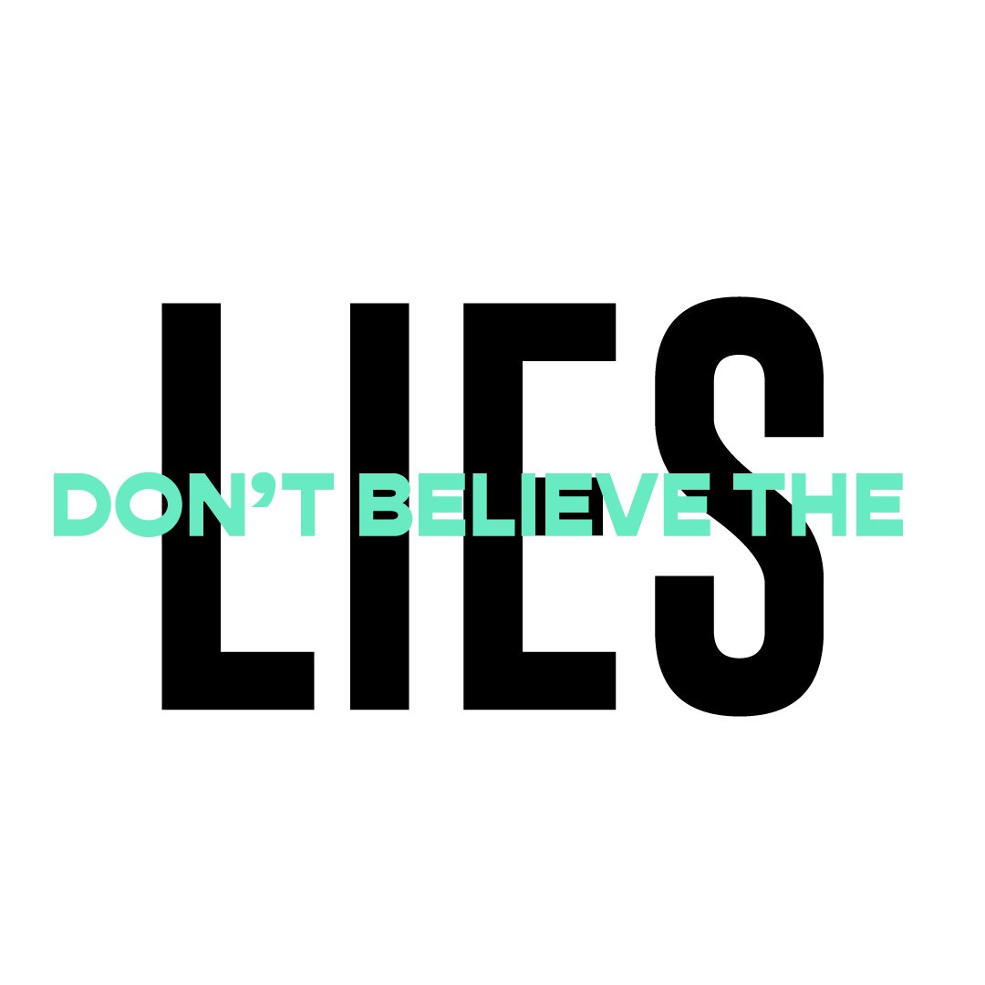 Don't Believe the Lies