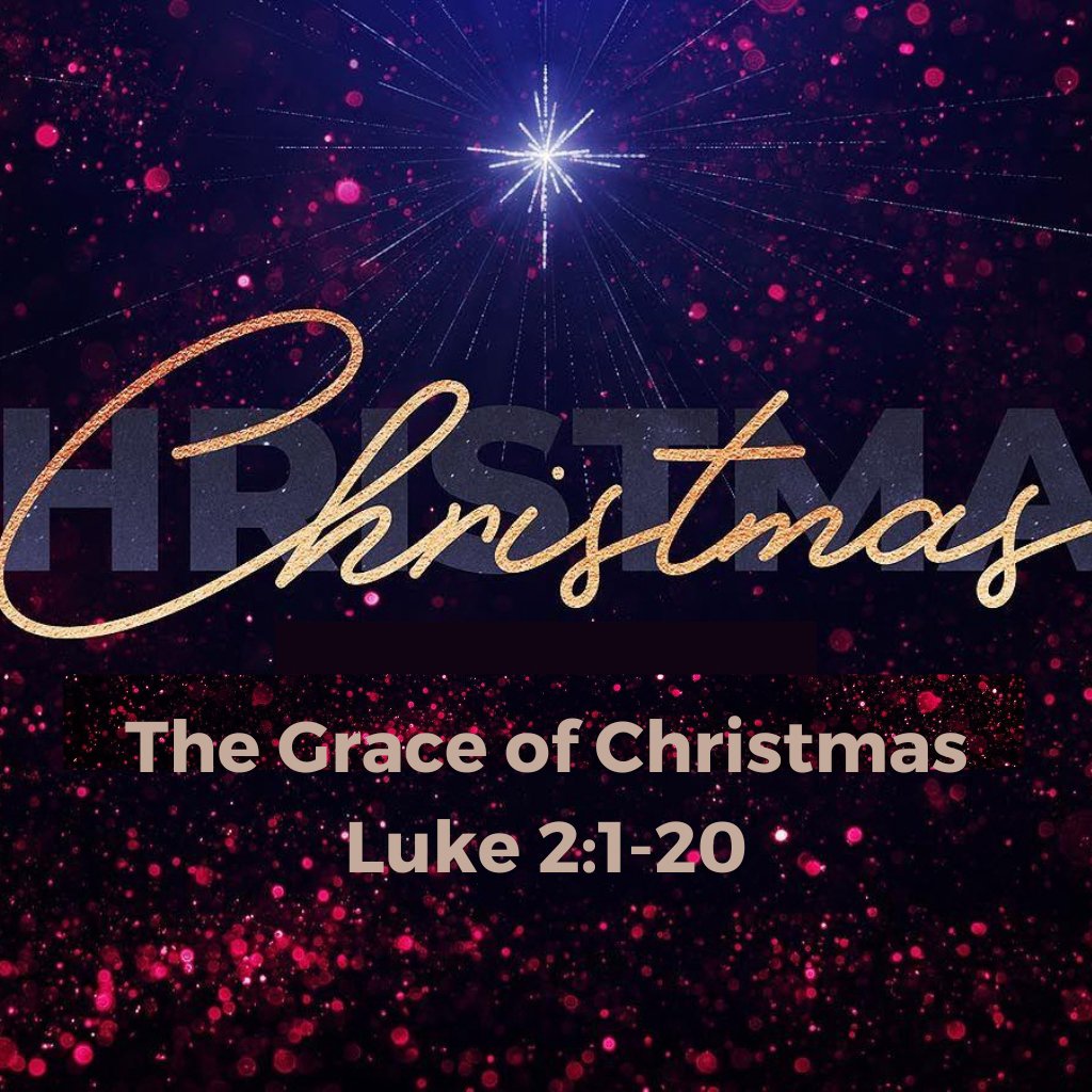 The Grace of Christmas - Luke 2:1-20