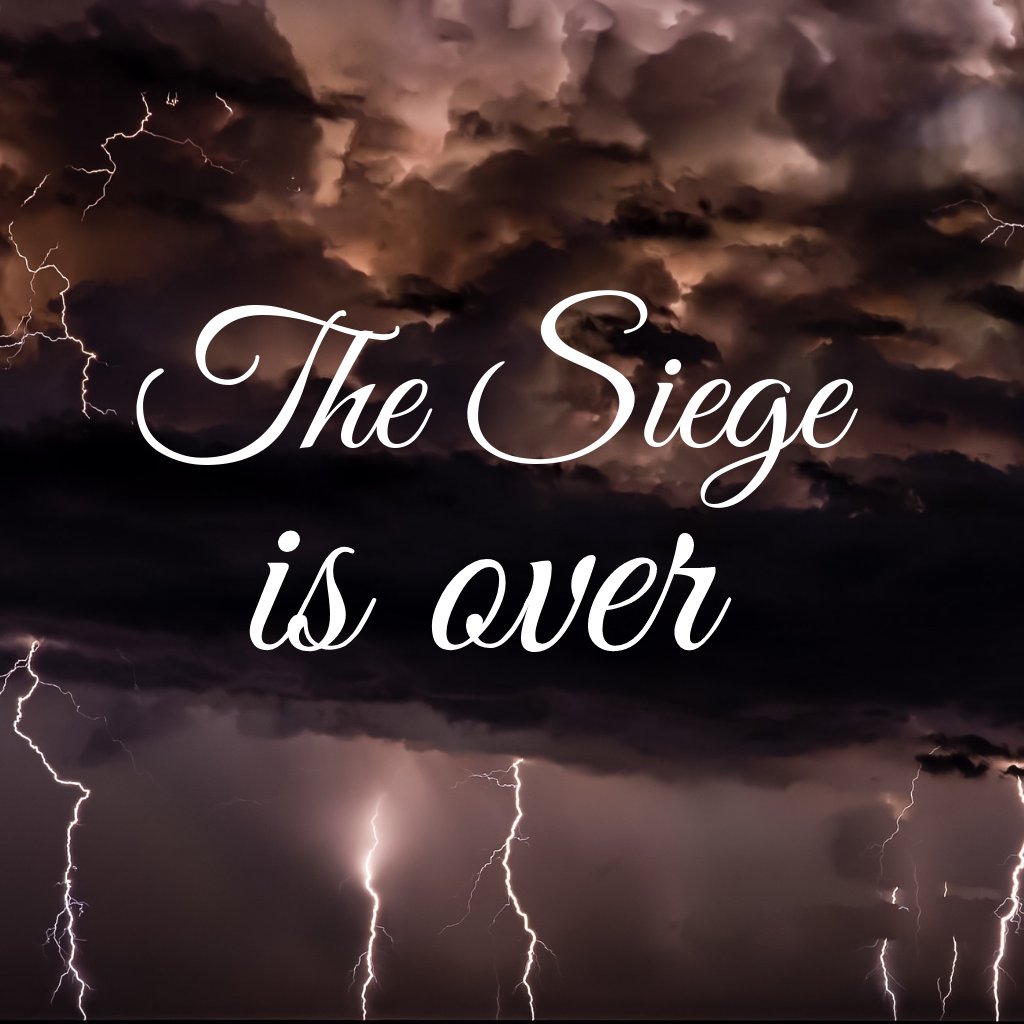 The Siege Is Over