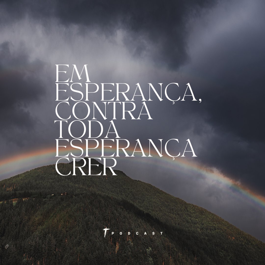 Em esperança, contra toda esperança crer