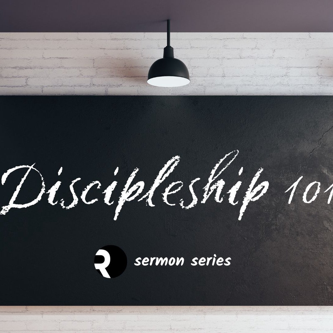 Discipleship 101 Sermon Series