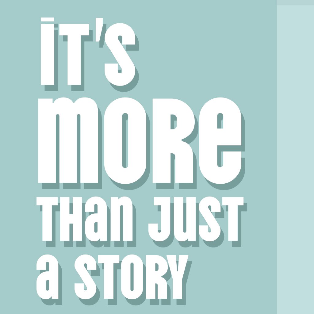 It's More Than Just a Story