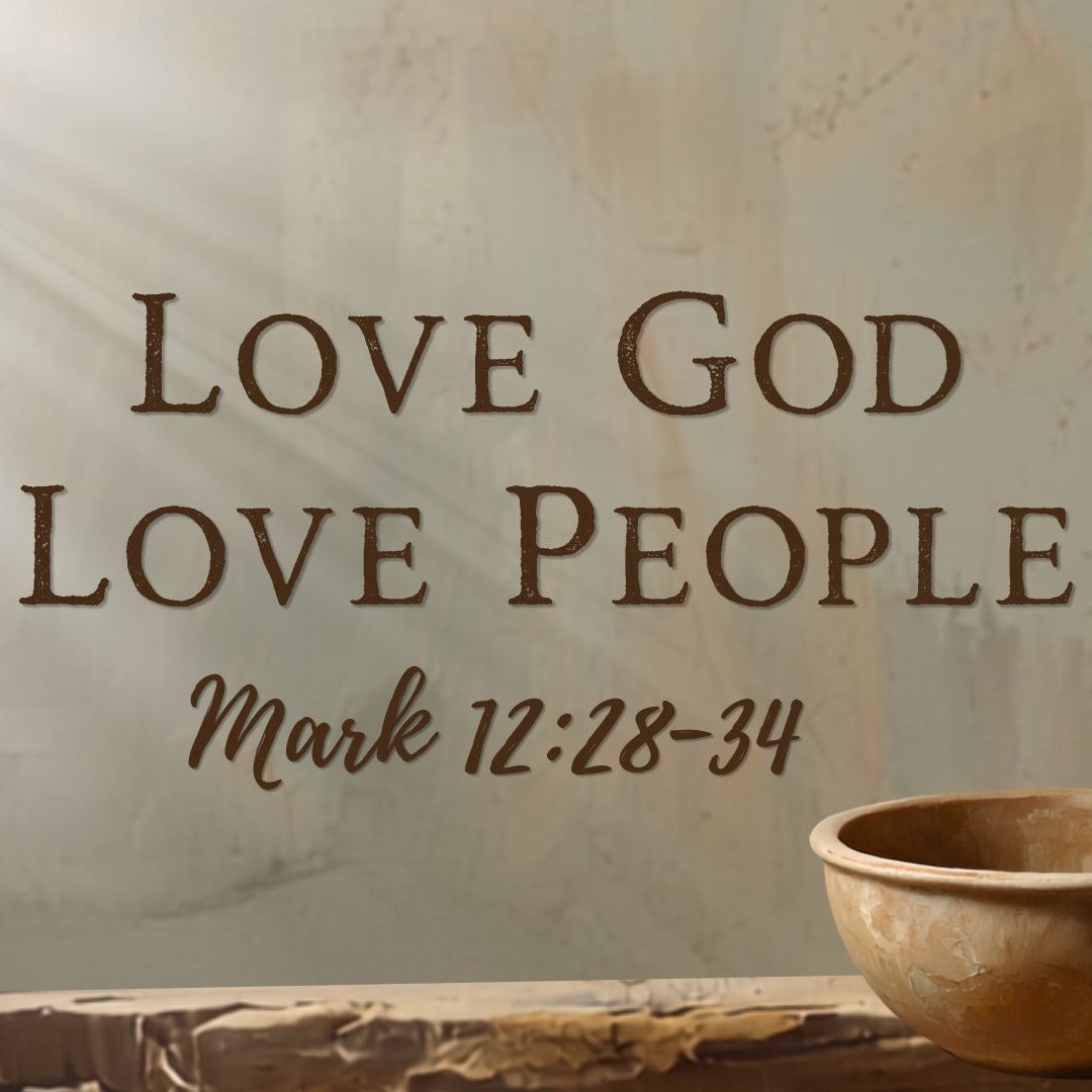 Love God, Love People - Mark 12:28-34 episode artwork