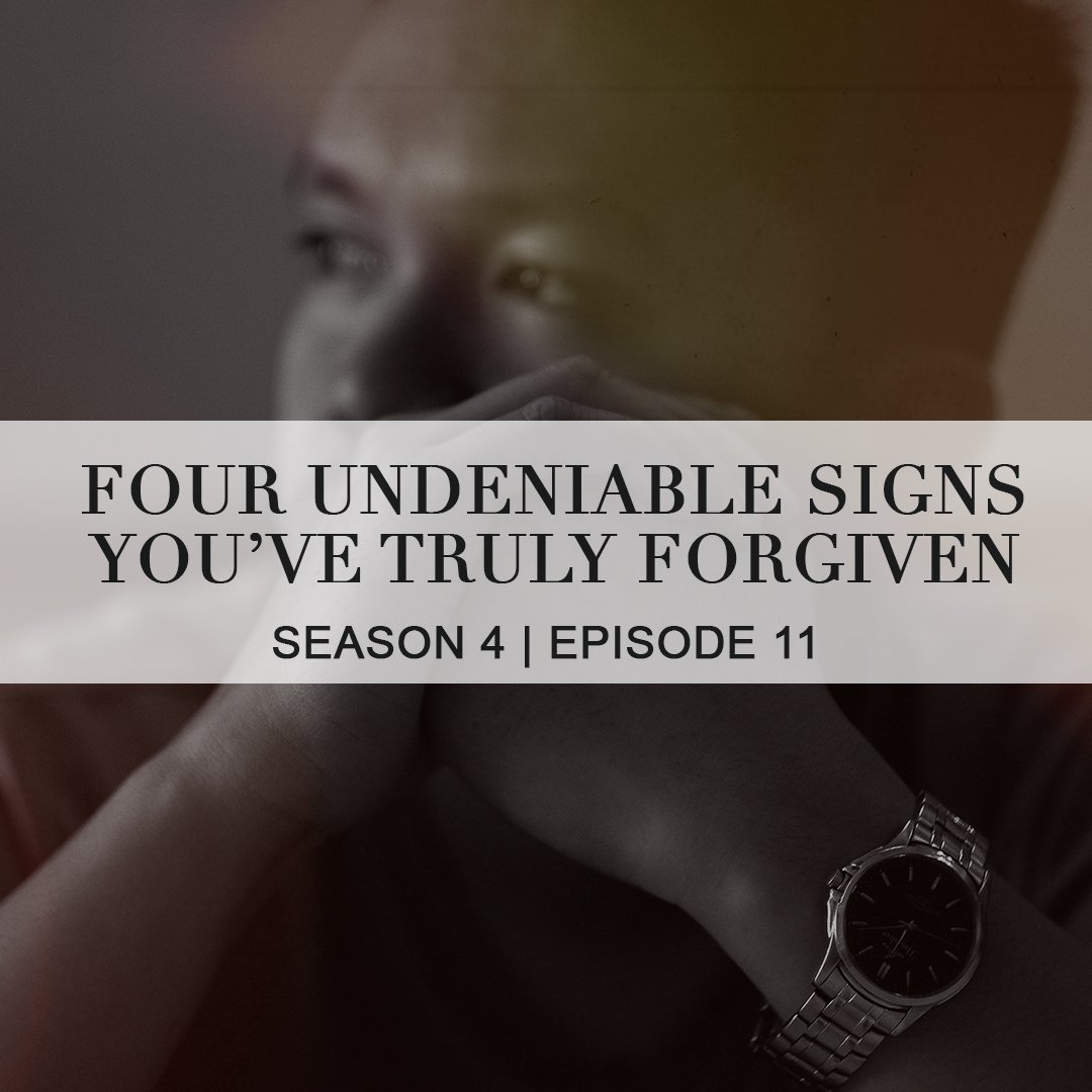 Four Undeniable Signs You’ve Truly Forgiven episode artwork