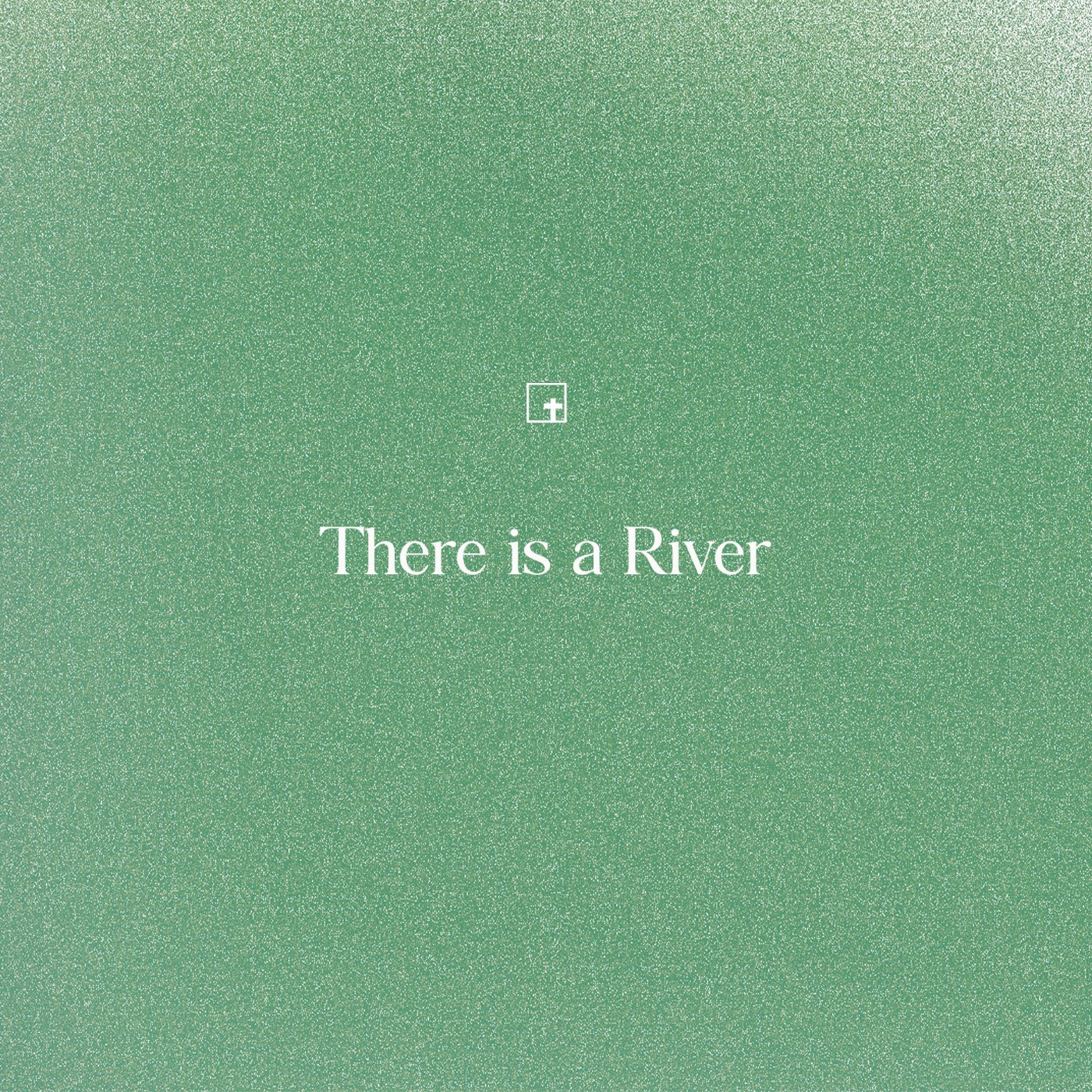 There is a River
