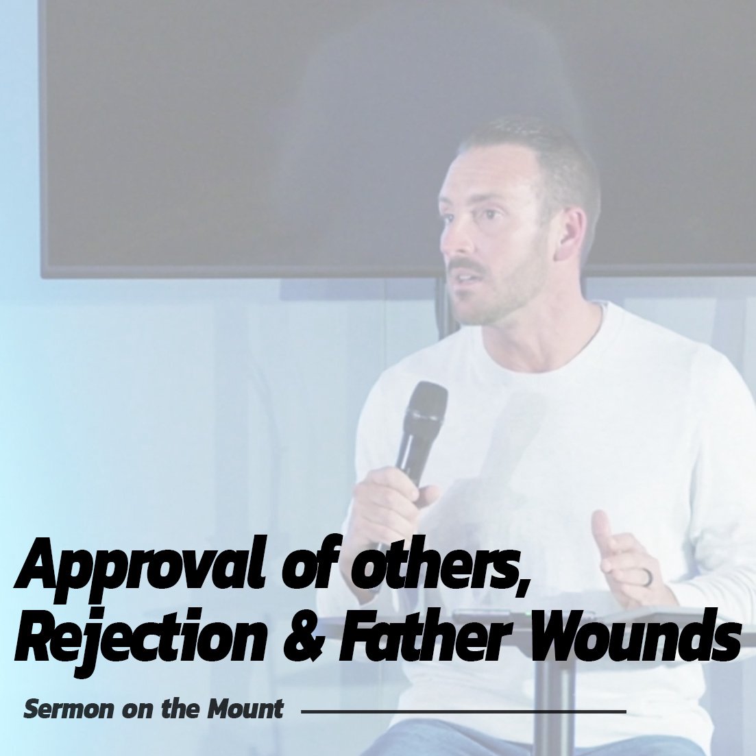 Approval of others, Rejection & Father Wounds | Sermon on the Mount episode artwork