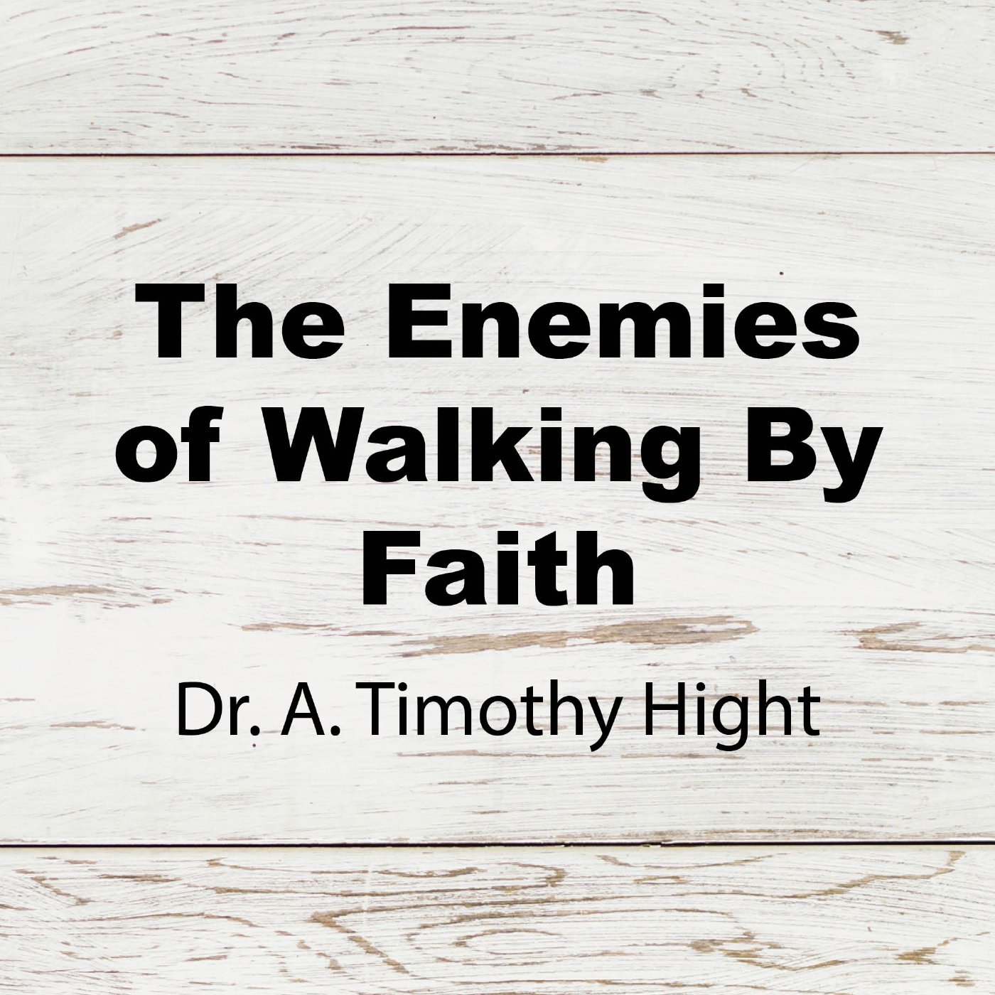 The Enemies of Walking By Faith episode artwork