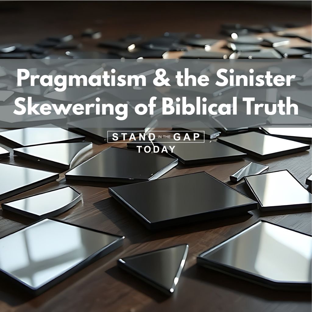1/12/26 - Pragmatism & The Sinister Skewering of Biblical Truth