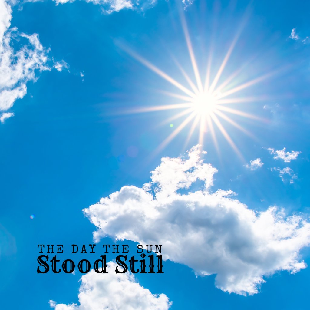 The Day the Sun Stood Still