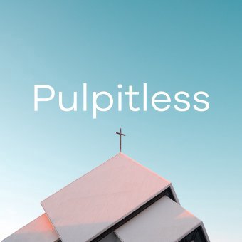 Pulpitless