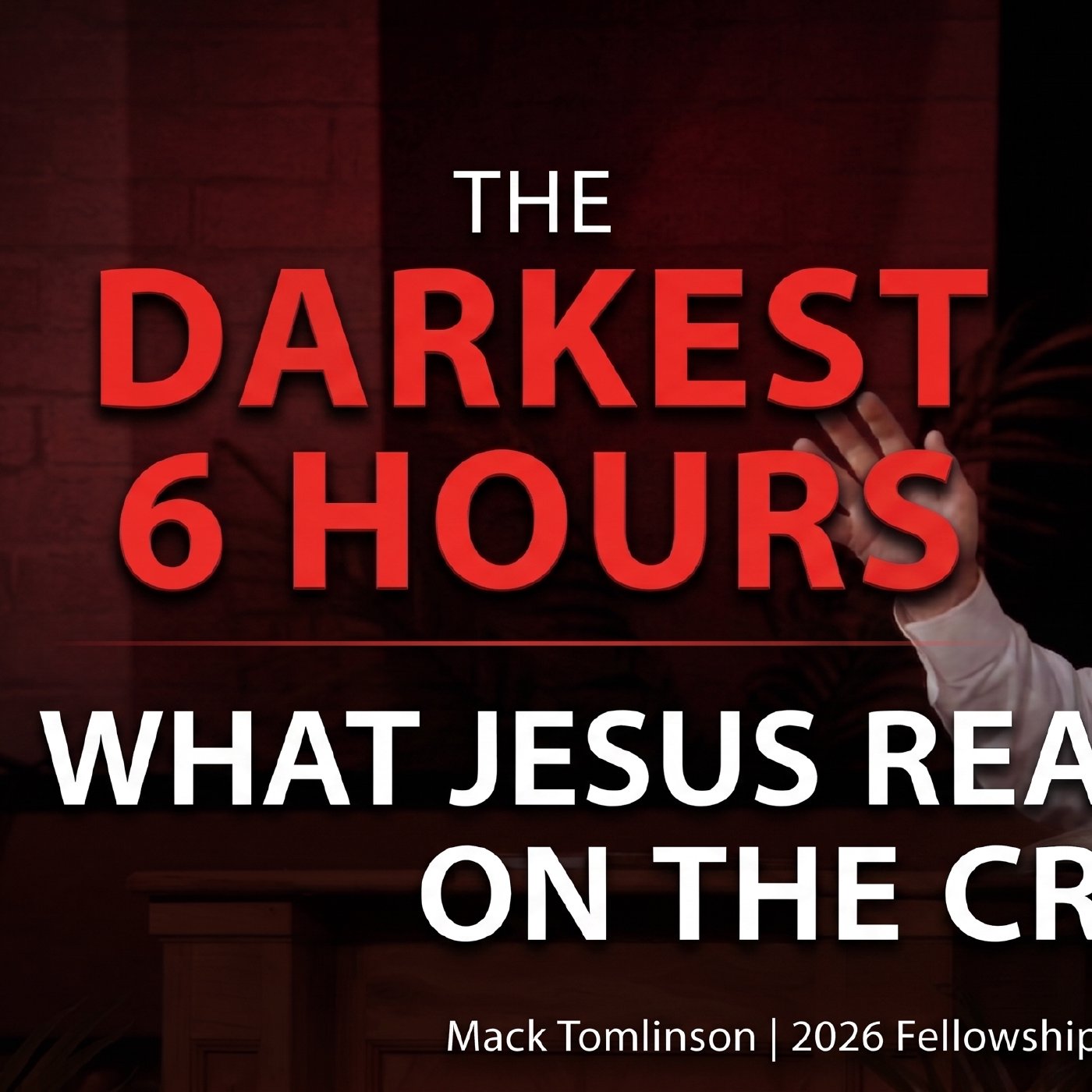 The Darkest 6 Hours: What Jesus Really Felt on the Cross episode artwork