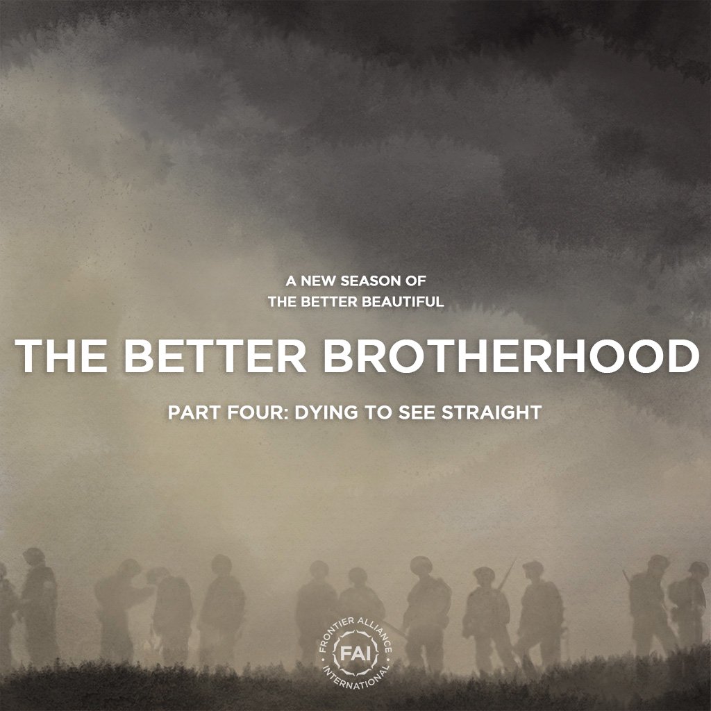 The Better Brotherhood: Dying to See Straight