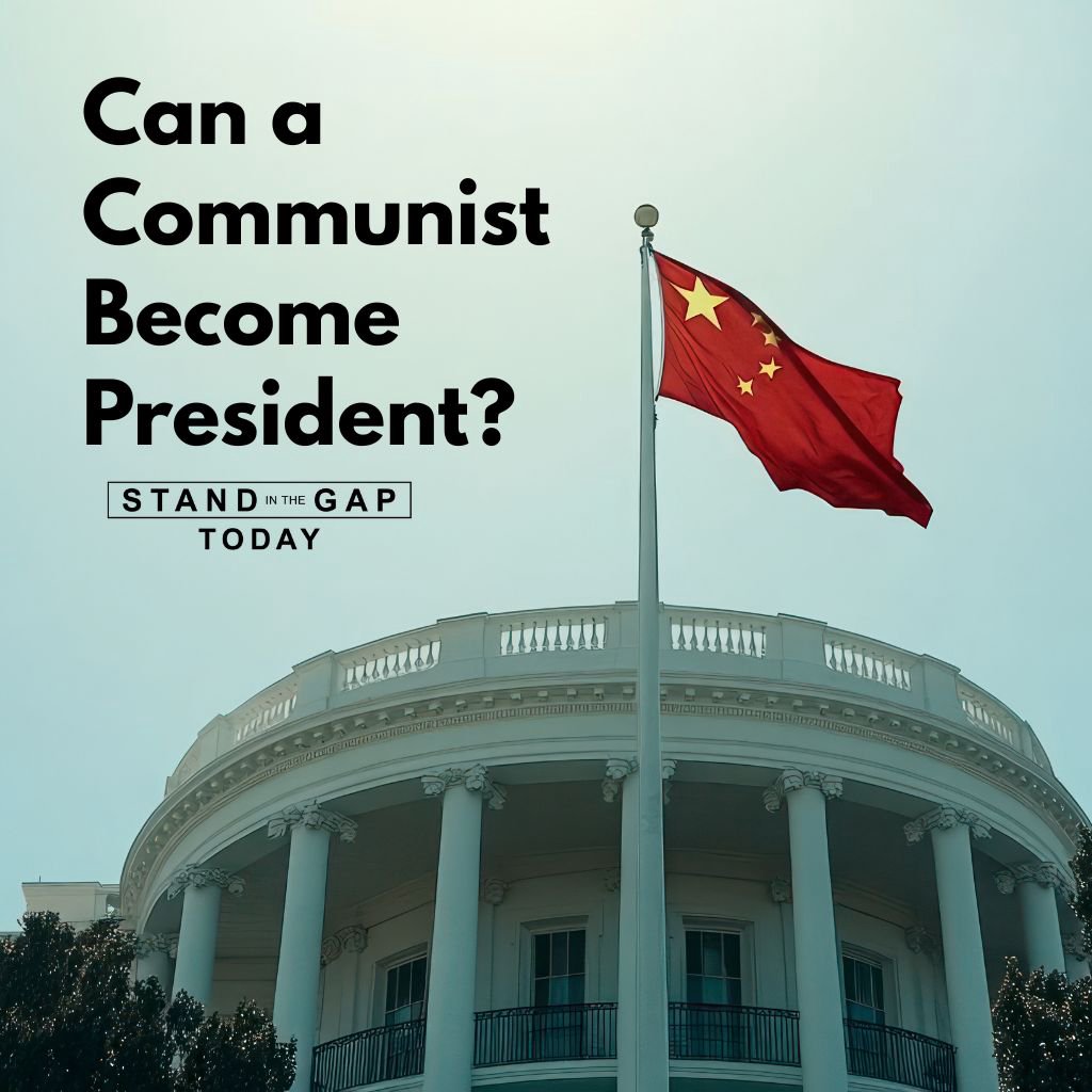 9/25/25 - Can a Communist Become President?