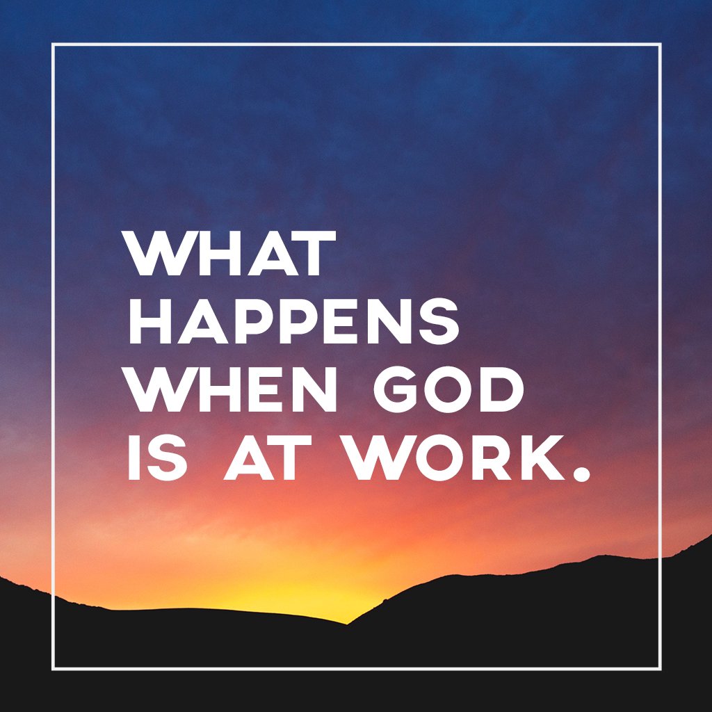 What Happens When God is at Work What Happens When God is at Work