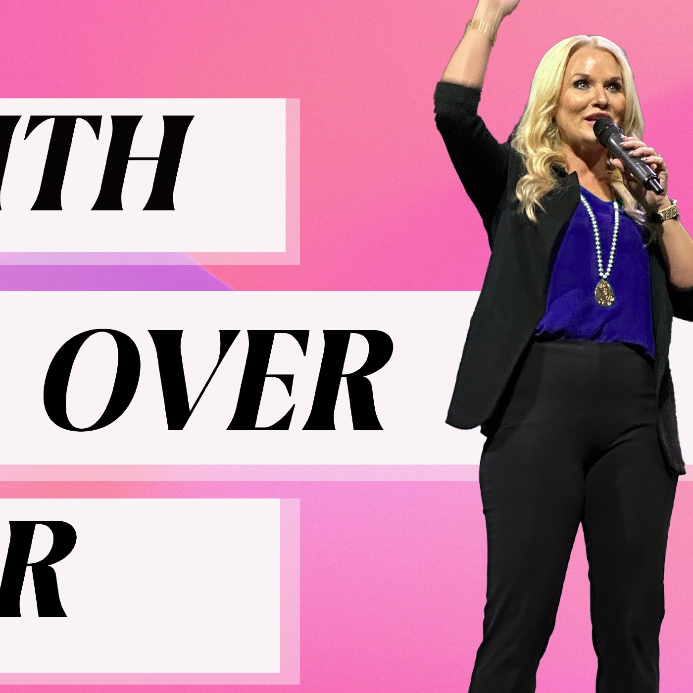 Faith Over Fear