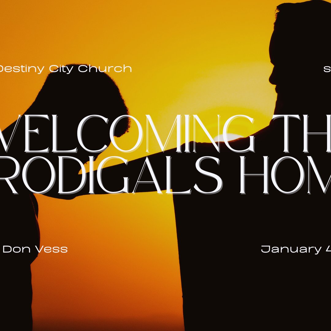 Welcoming the Prodigals Home - w/ Don Vess Sunday Service January 4, 2026 episode artwork
