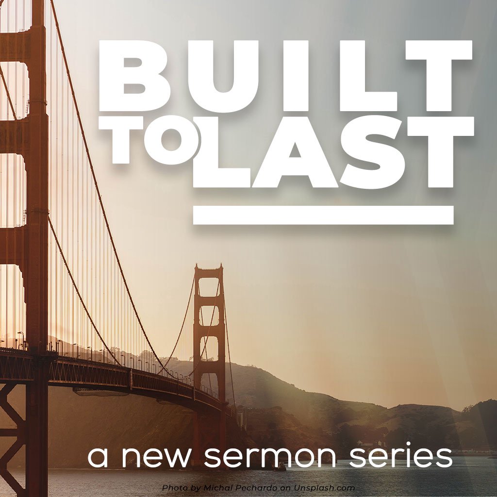 Built to Last - Week 5 Built to Last - Week 5