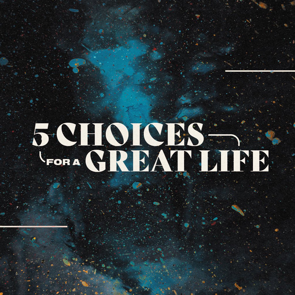 5 Choices For A Great Life