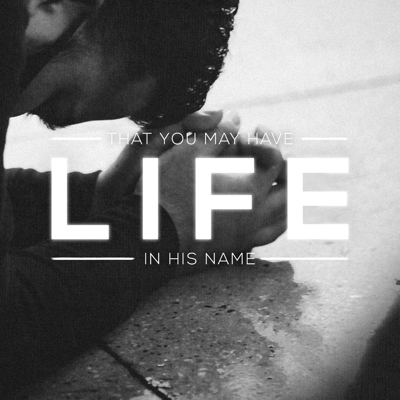 That You May Have Life In His Name - Week 30 episode artwork