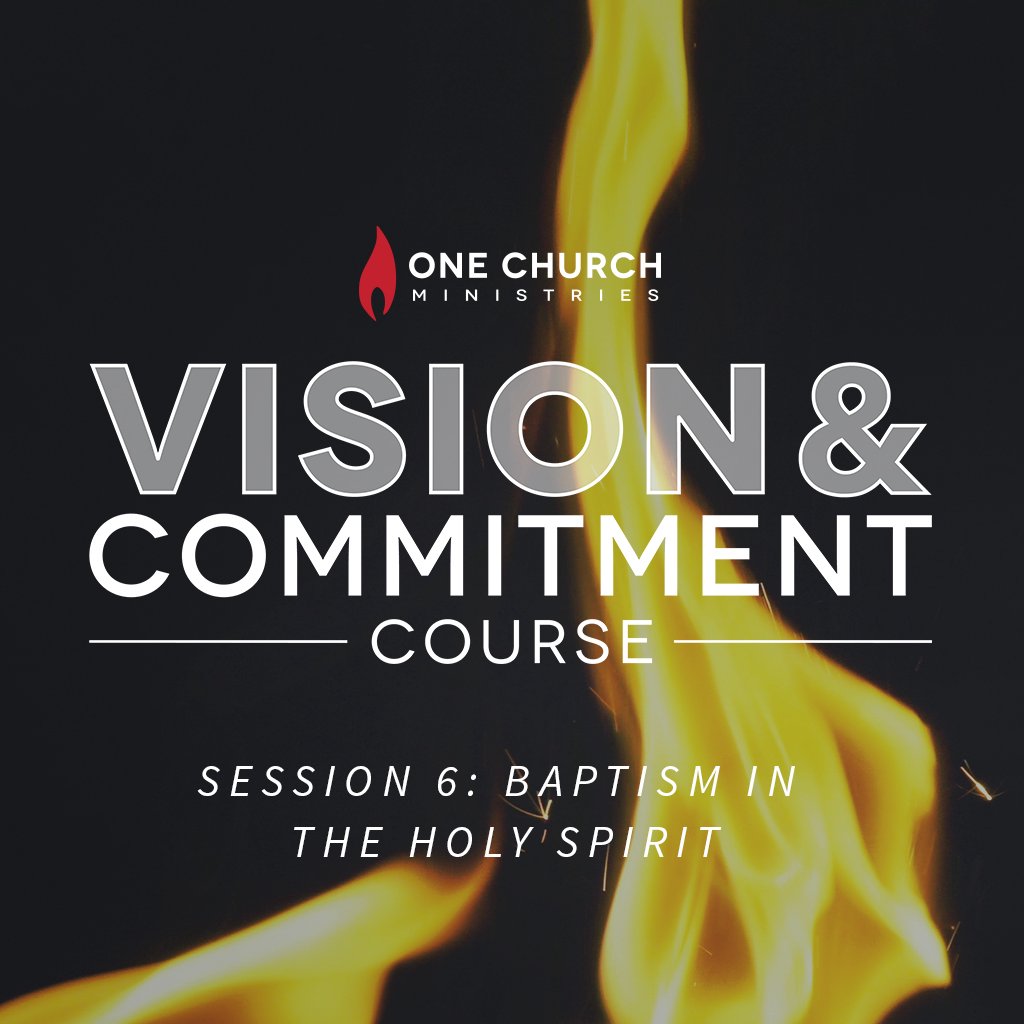 V&C Session 6: Baptism in the Holy Spirit