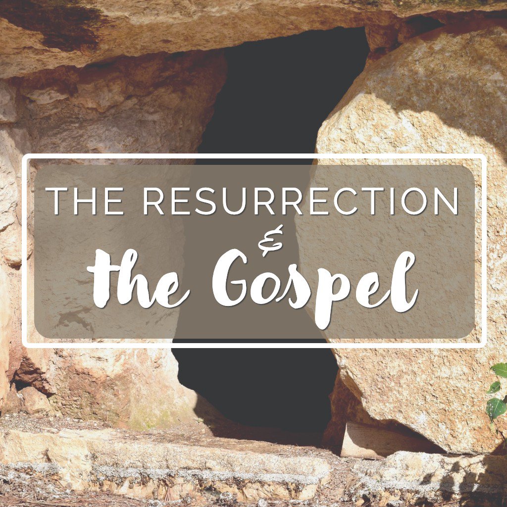 The Resurrection and the Gospel