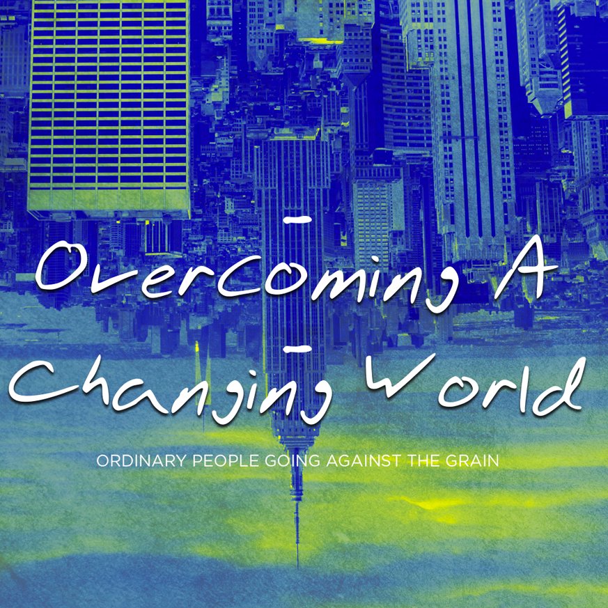 Overcoming A Changing World episode artwork